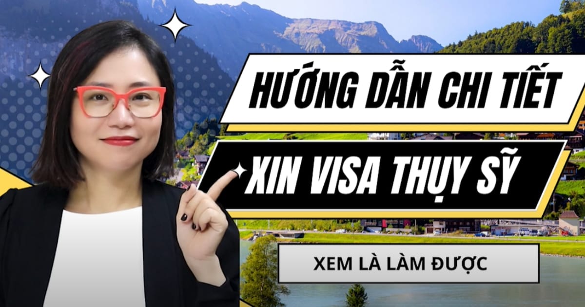 Hướng dẫn chi tiết xin visa Thụy Sĩ - Hồ sơ và các bước xin visa - Mai Vi travel