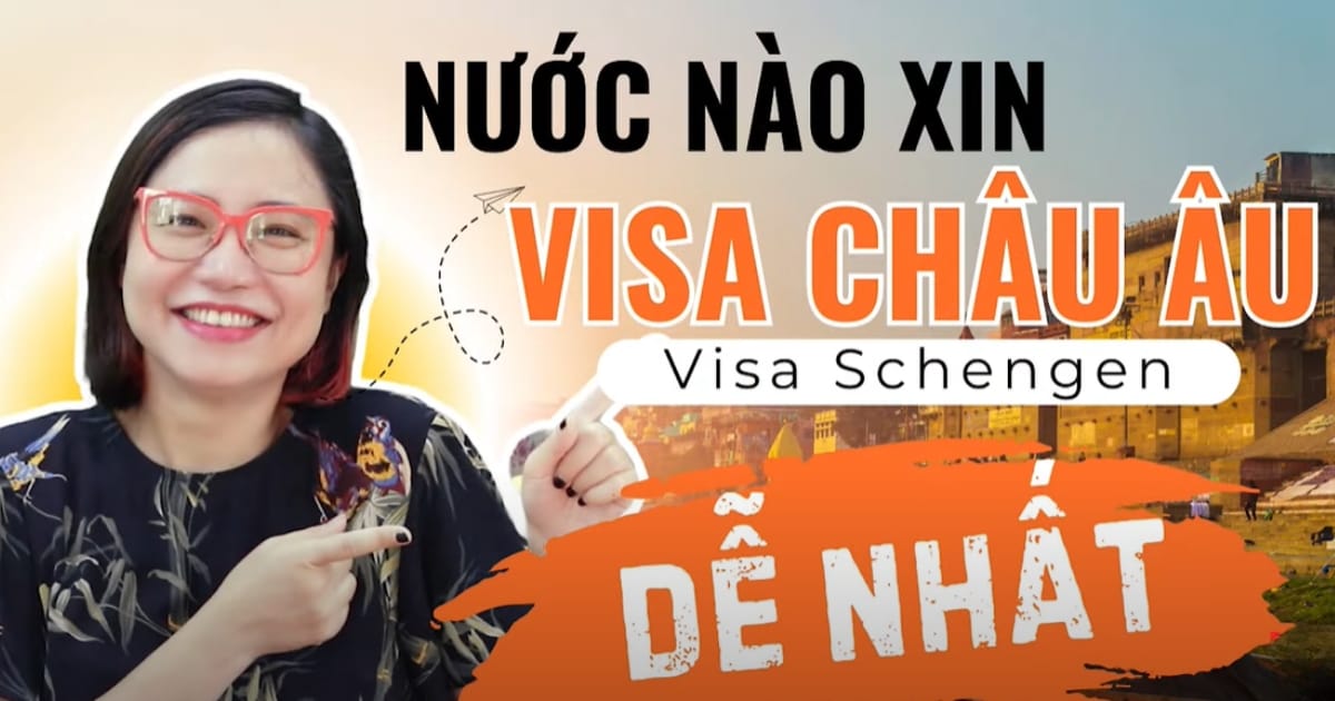 Xin Visa Châu Âu nước nào dễ nhất